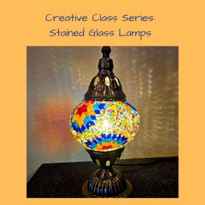 Creative Class Series: Stained Glass Lamps
